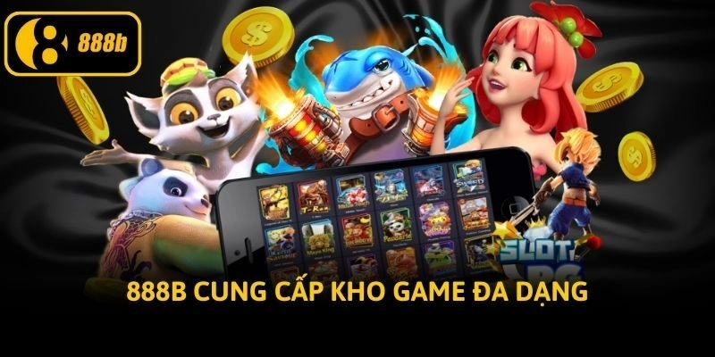 888b cung cấp kho game đa dạng