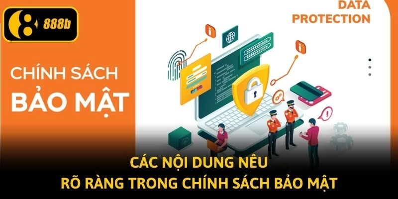 Các nội dung nêu rõ ràng trong chính sách bảo mật