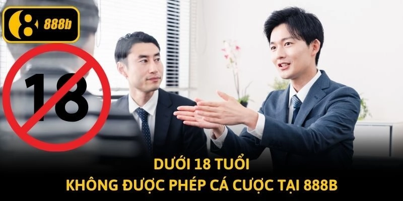 Dưới 18 tuổi không được phép cá cược tại 888b