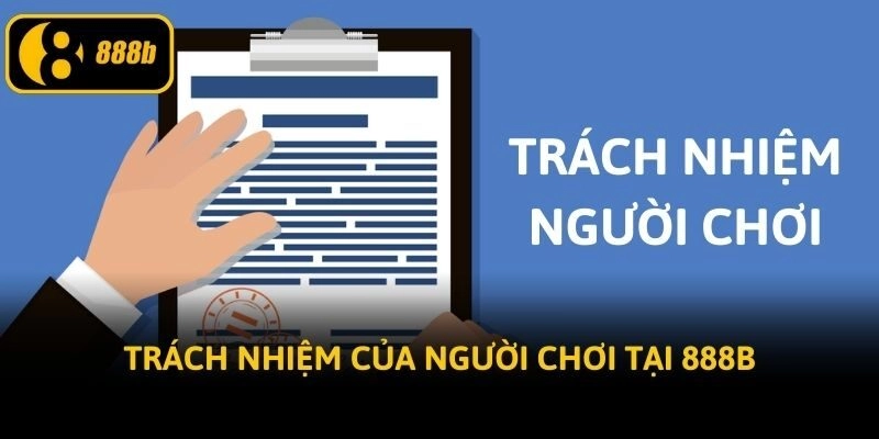 Trách nhiệm của người chơi tại 888B